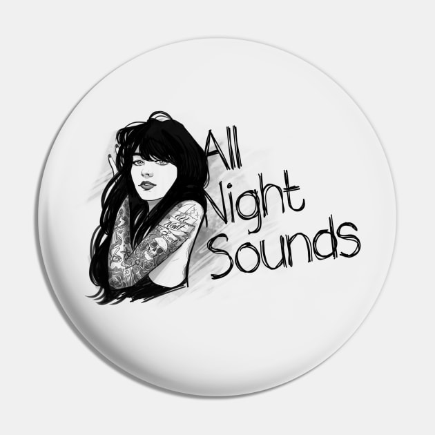 All Night Sounds Girl Pin by allnightsounds