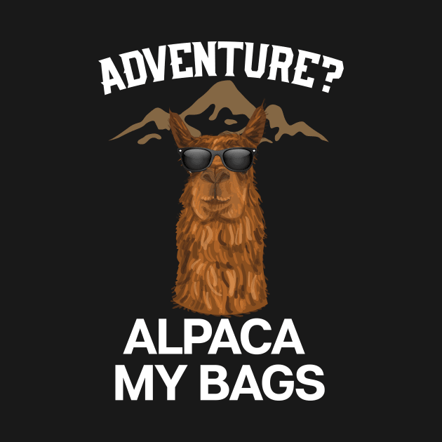 Adventure? Alpaca My Bags by UNDERGROUNDROOTS