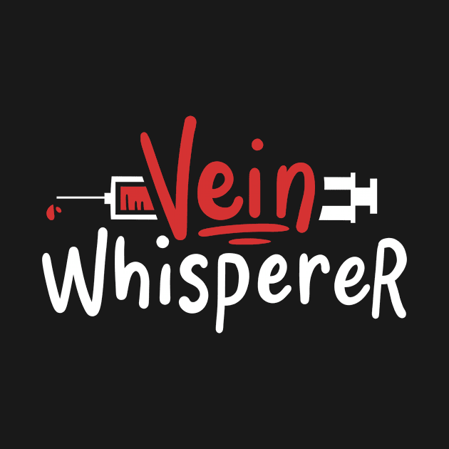 Vein Whisperer Phlebotomist Phlebotomy by KAWAIITEE