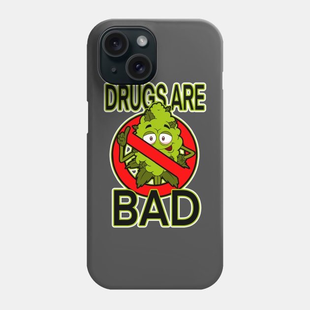 Drugs Are Bad Phone Case by Stuntman Fred's Fan Art