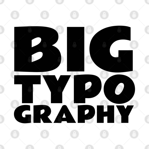 big typography by FromBerlinGift