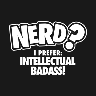 I prefer intellectual badass T-Shirt