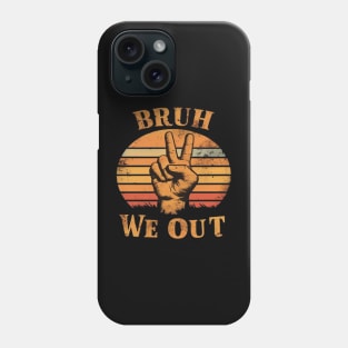 bruh we out Phone Case