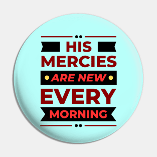 His Mercies Are New Every Morning | Christian Pin