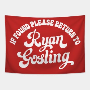 If Found Please Return To Ryan Gosling Tapestry