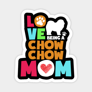 Love being a chow chow mom tshirt best chow chow Magnet