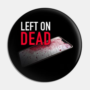 Left on Dead Logo Pin