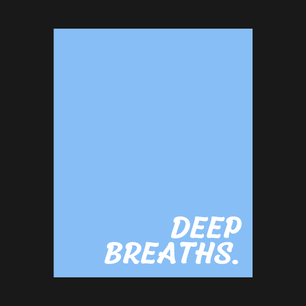 Blue Deep Breaths by April Twenty Fourth