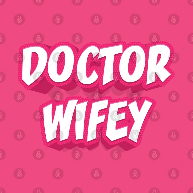 DOCTOR WIFEY by STUDIOVO