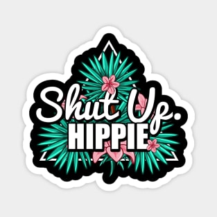 Cute & Funny Shut Up Hippie Anti Hipster Magnet