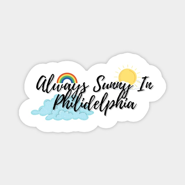 Always Sunny In Philidelphia Magnet by MoreArt15