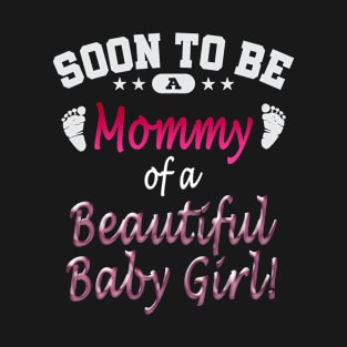 Soon To Be A Mommy Baby Girl T-Shirt