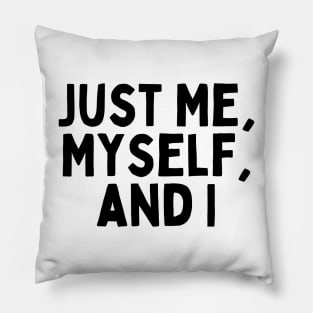 Just Me, Myself, and I, Singles Awareness Day Pillow