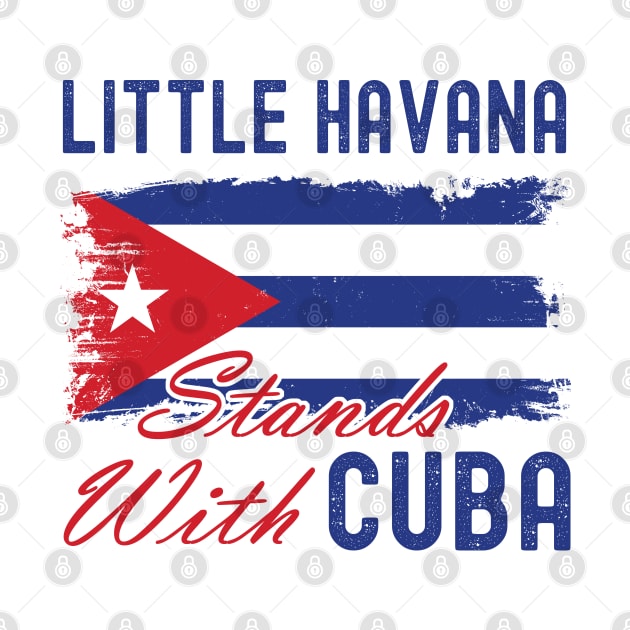 Little Havana Stands With Cuba by NuttyShirt