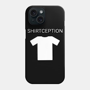 Shirtception Phone Case