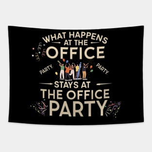 What happens at the office party stays at the office party Tapestry