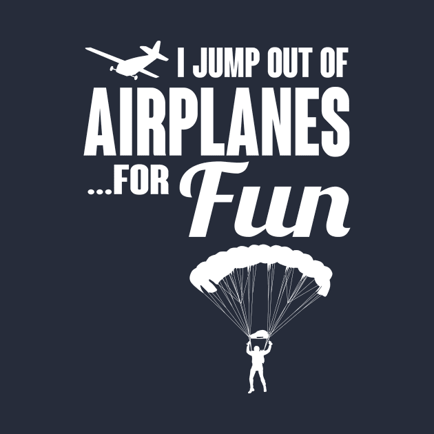 I jump out of airplanes for fun (white) by nektarinchen