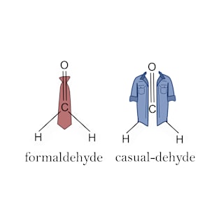 Formaldehyde vs casual-dehyde T-Shirt