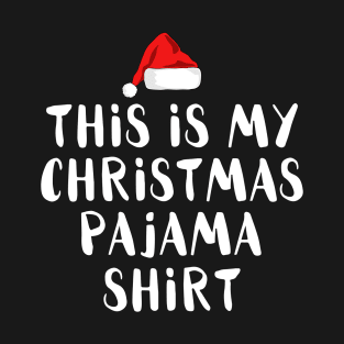 This Is My Christmas Pajama Funny Christmas T-Shirt