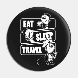 Eat Sleep Travel Repeat - World Travelers Gift print Pin