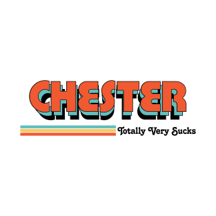 Chester - Totally Very Sucks T-Shirt