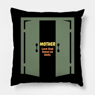 Mother Love Knows No Limits. Pillow