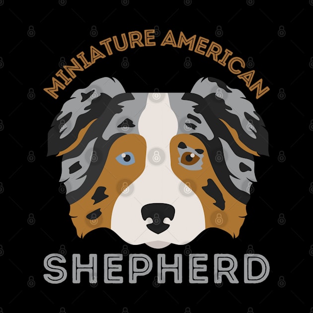 Miniature American Shepherd Life is better with my dogs Dogs I love all the dogs by BoogieCreates