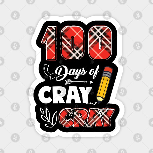 Teacher 100 Days Cray Cray 100th Day of School Plaid Magnet by Happy Shirt