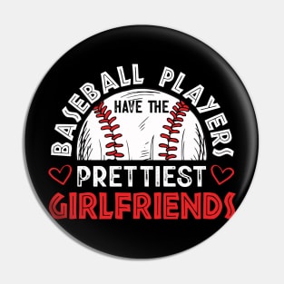 Baseball players have the prettiest girlfriends baseball Pin