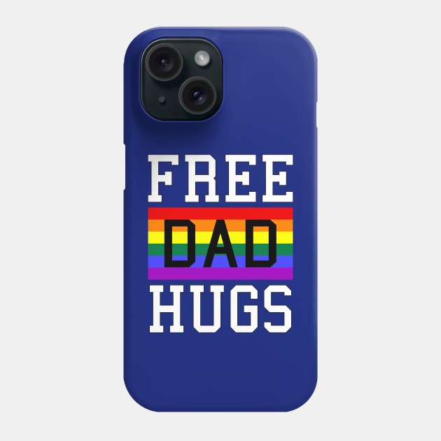 Free Dad Hugs Rainbow LGBT Pride Fathers Day Phone Case by Scar