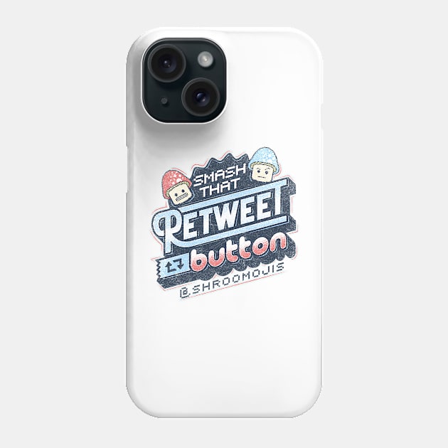 Shroomojis – Smash That Retweet Button Phone Case by Shroomojis