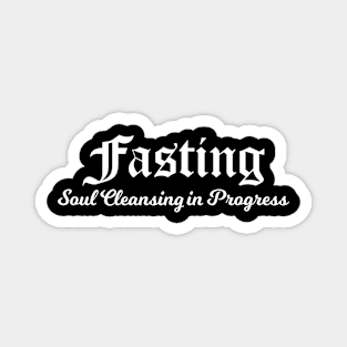 Islamic - Fasting, Soul Cleansing in Progress Magnet