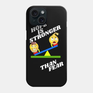 Hope is stronger than fear - white text Phone Case