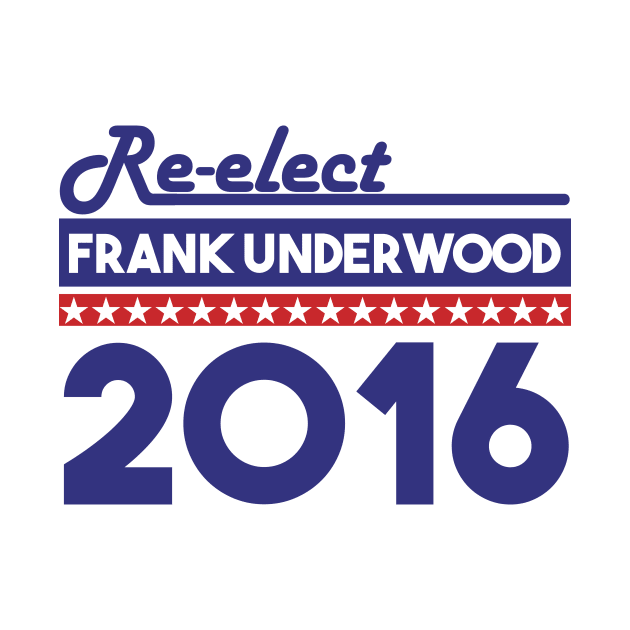 Re-Elect Frank Underwood 2016 (Bold) by PsychicCat