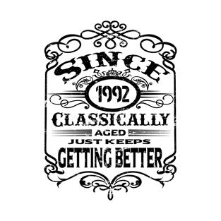 Since 1992 classically aged just keeps getting better T-Shirt