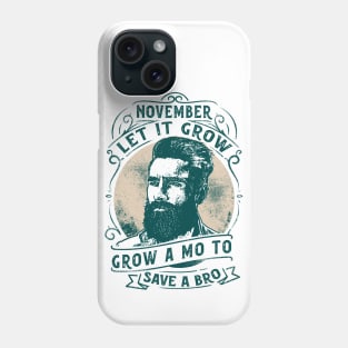 Movember let it grow Phone Case