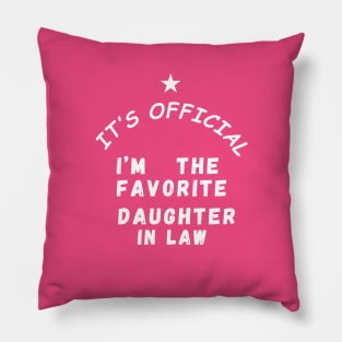 It’s Official I’m The favorite daughter in law Pillow