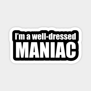 I'm a well-dressed maniac - GTA San Andreas Magnet