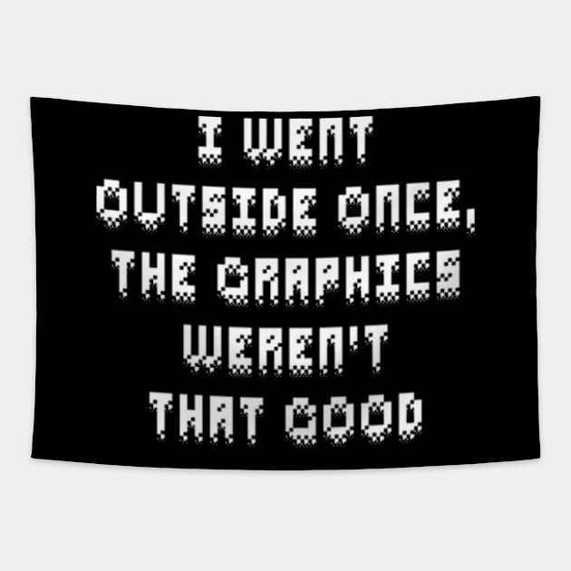 Funny I Went Outside Once The Graphics Weren't That Good Tapestry by Shopinno Shirts