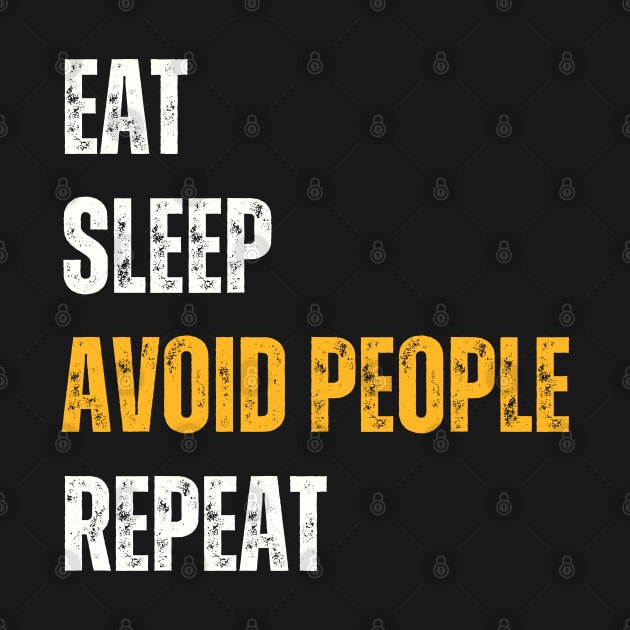 Introvert Funny - Eat Sleep Avoid People Repeat by LittleAna