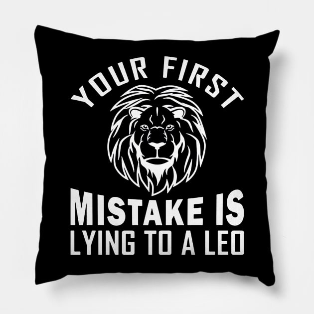 Your First Mistake is Lying to a Leo Pillow by drawflatart9