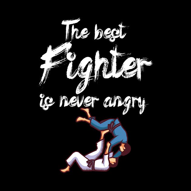 The best fighter is never angry by maxcode