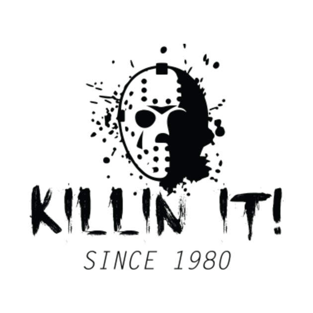 Download Jason Voorhees "Killin' It" Since 1980 - Halloween T-Shirt ...