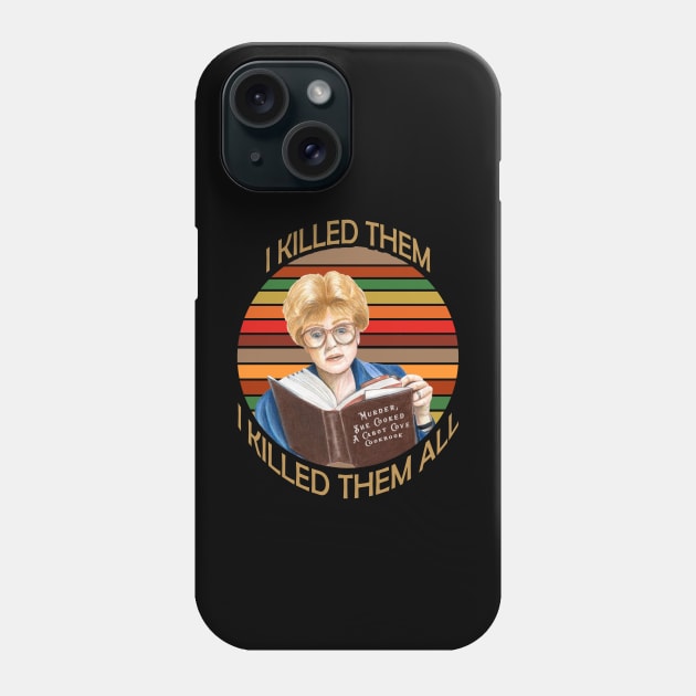 Murder She wrote- I killed Them I Kill Them all Phone Case by lordwand