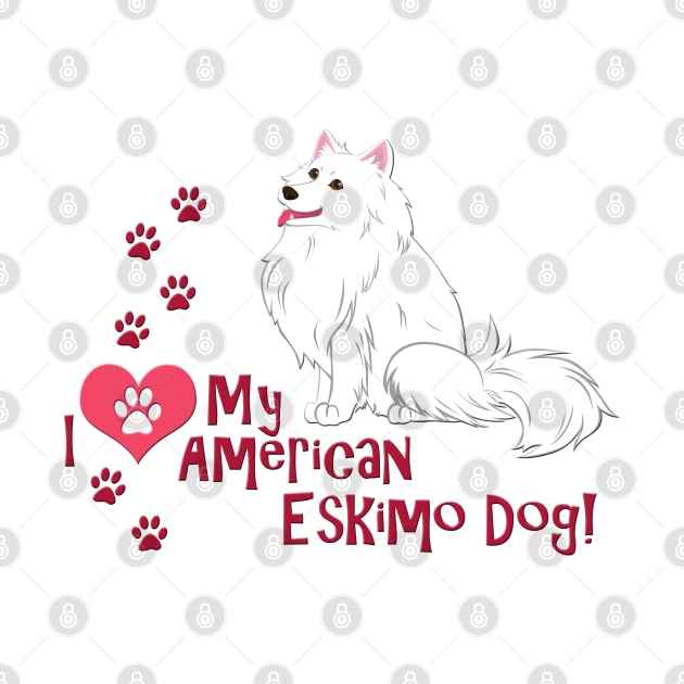 I Love My American Eskimo Dog by SakuraDragon