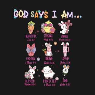 God Says I Am Easter Bible Quotes T-Shirt