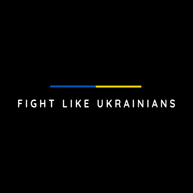 Fight Like Ukrainian by Yasna