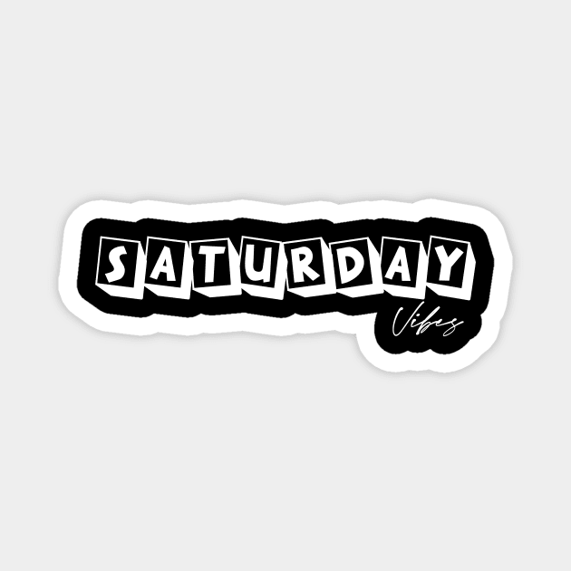 Saturday Vibes Magnet by The Art of Word