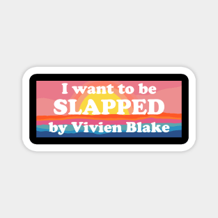 Slapped by Vivien Blake Magnet