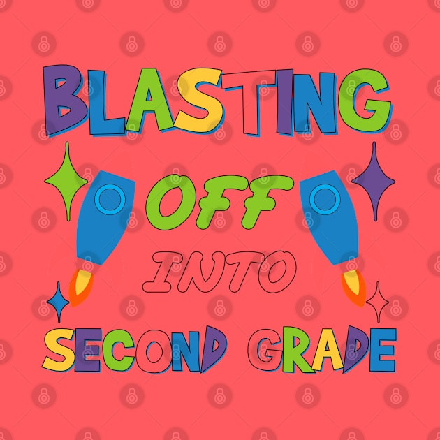 Blasting Off Into second  grade Teachers Rocket Trail Guiding from Kindergarten to Second Grade by greatnessprint